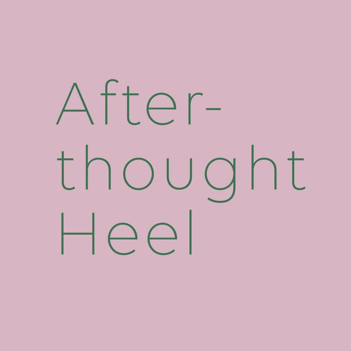 Afterthought Heel