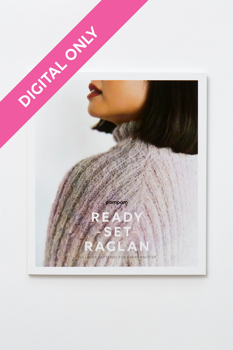 Ready Set Raglan: Pullover Patterns for Every Knitter by Meghan