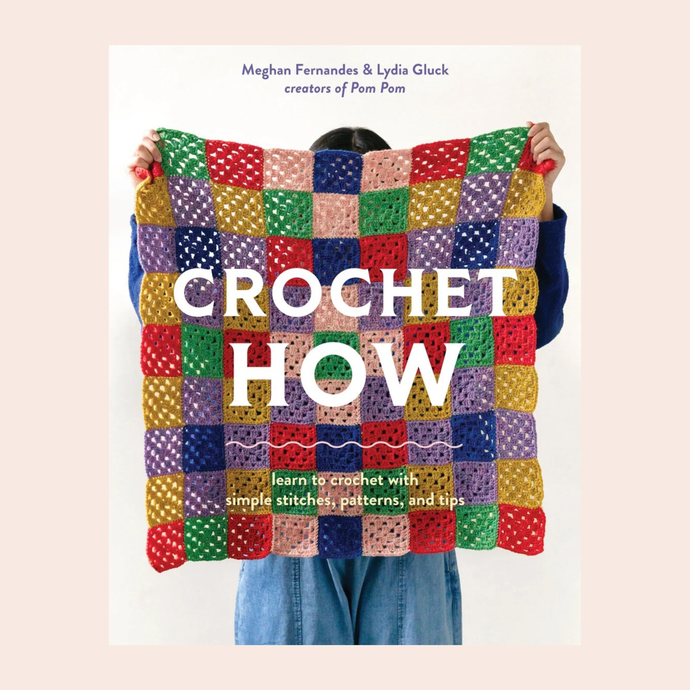 Crochet How: Learn to Crochet with Simple Stitches, Patterns, and Tips