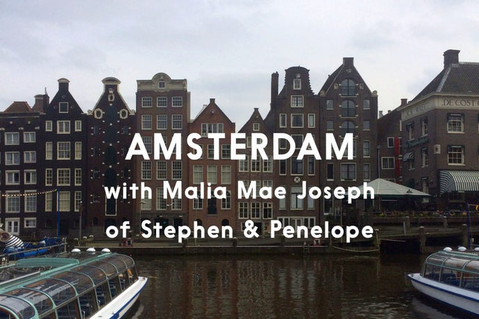 The Knitter's City: Amsterdam with Malia Mae Joseph of Stephen and Penelope
