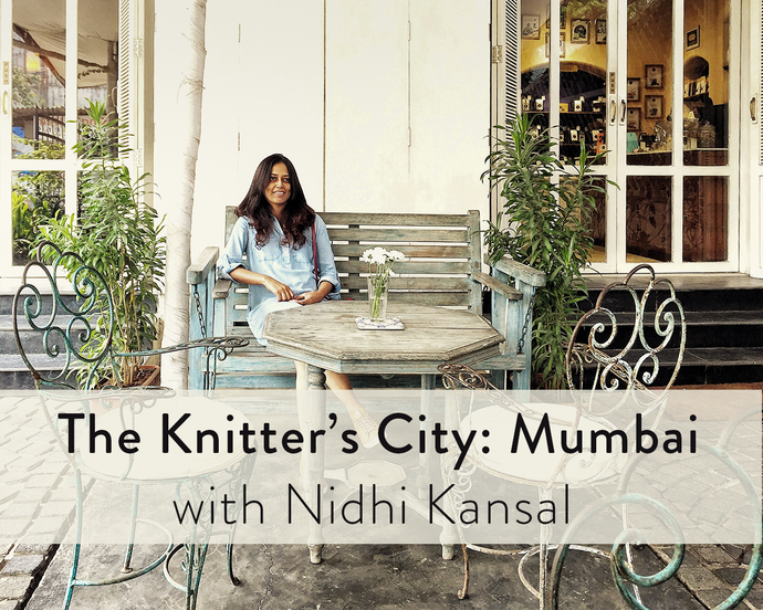 The Knitter's City: Mumbai with Nidhi Kansal