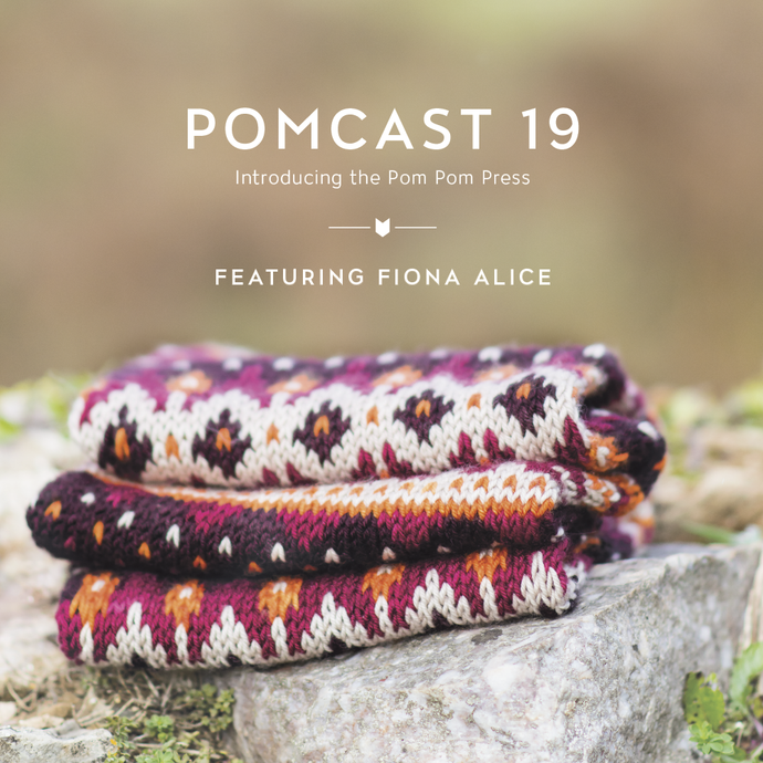 Episode 19 - With Fiona Alice + Pom Pom Press