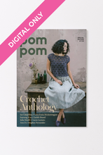 Load image into Gallery viewer, Pom Pom Quarterly Special Edition: Crochet Anthology
